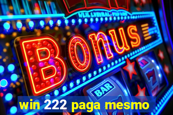 win 222 paga mesmo